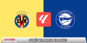 Soi kèo Villarreal vs Alaves, 22h15 ngày 10/01 – La Liga tại www.bakkerijcroonen.nl