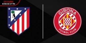 Soi kèo Atletico Madrid vs Girona, 0h ngày 18/5 – La Liga tại www.bakkerijcroonen.nl